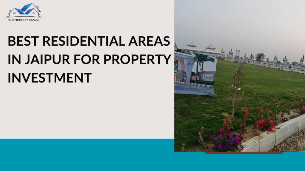 Best Residential Areas in Jaipur for Property Investment