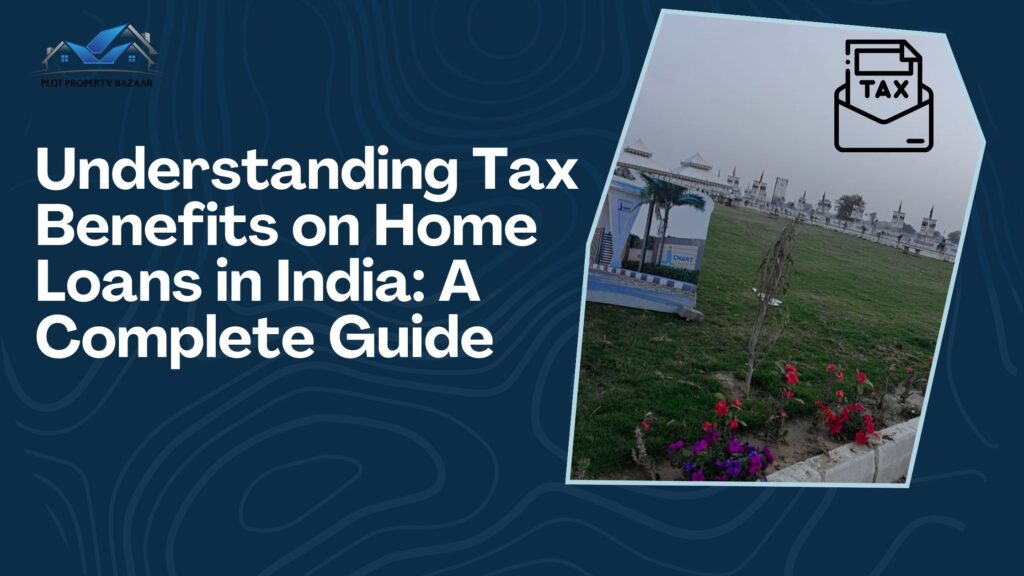 Tax Benefits on Home Loans in India