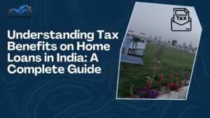 Tax Benefits on Home Loans in India